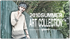 2010 SUMMER COLLECTION [ ART COLLECTION ]