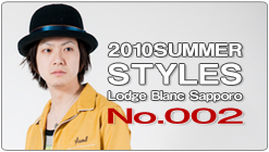 2010 SUMMER COLLECTION [ SUMMER STYLES by Lodge Blanc Sapporo ]